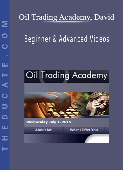 Oil Trading Academy, David - Beginner & Advanced Videos