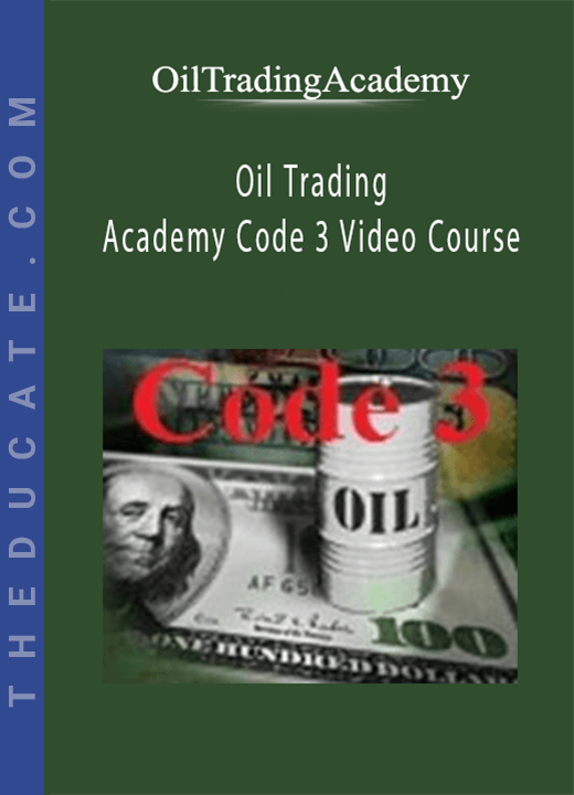 OilTradingAcademy - Oil Trading Academy Code 3 Video Course