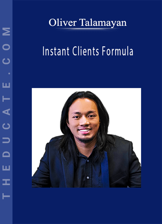 Oliver Talamayan - Instant Clients Formula