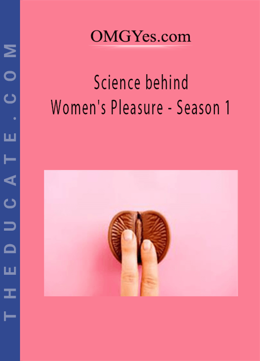 OMGYes.com - Science behind Women’s Pleasure - Season 1