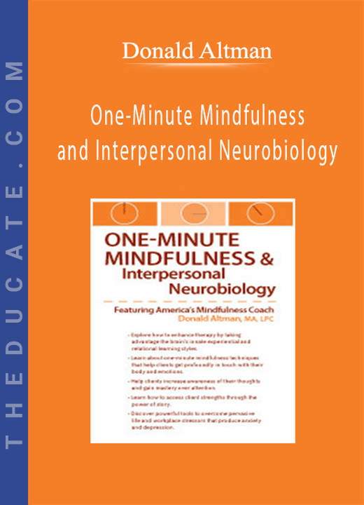 One-Minute Mindfulness and Interpersonal Neurobiology - Donald Altman