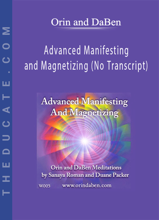 Orin and DaBen - Advanced Manifesting and Magnetizing (No Transcript)