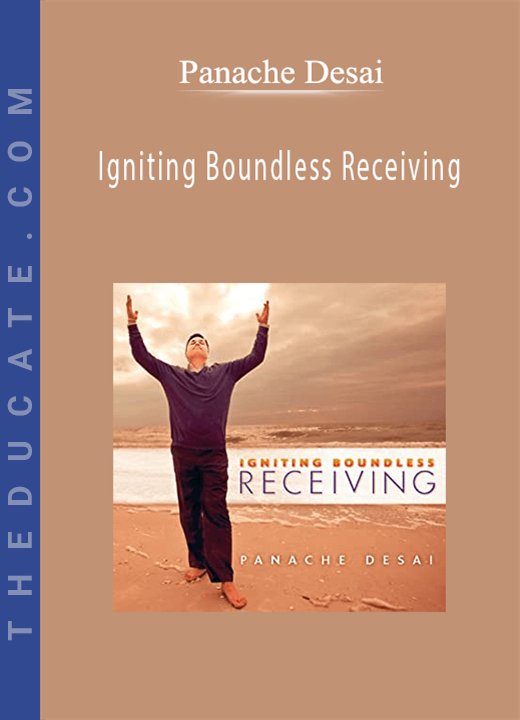 Panache Desai - Igniting Boundless Receiving