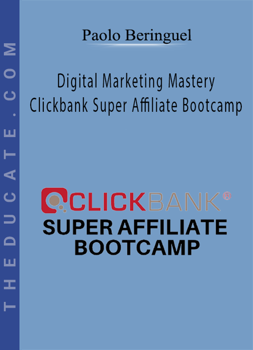 Paolo Beringuel - Digital Marketing Mastery - Clickbank Super Affiliate Bootcamp
