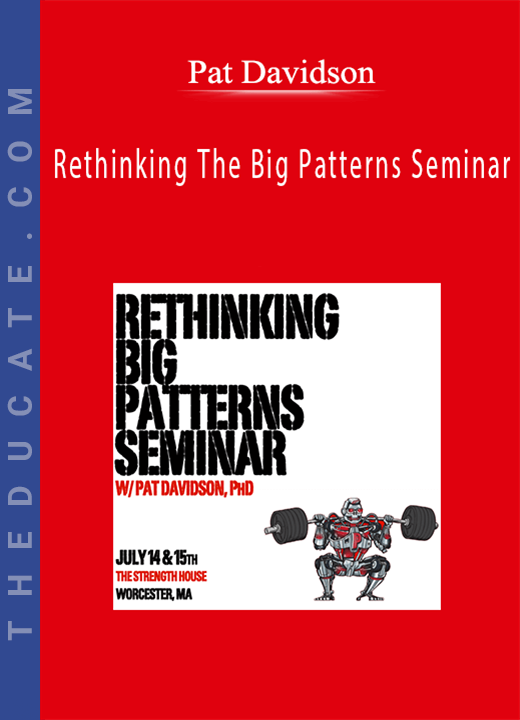 Pat Davidson - Rethinking The Big Patterns Seminar