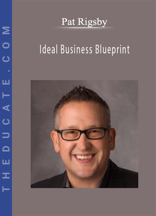 Pat Rigsby - Ideal Business Blueprint