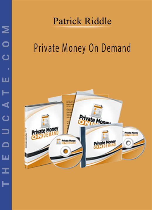 Patrick Riddle - Private Money On Demand
