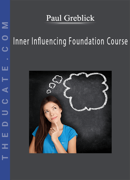 Paul Greblick - Inner Influencing Foundation Course