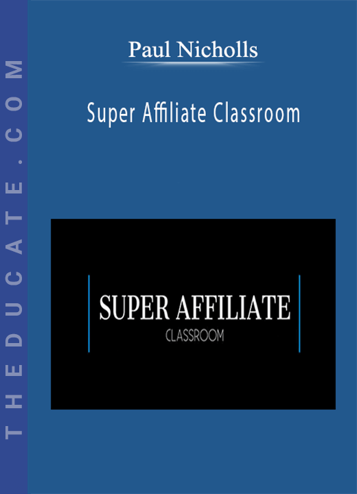 Paul Nicholls - Super Affiliate Classroom