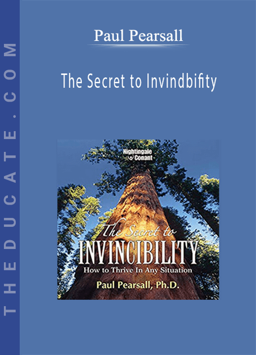 Paul Pearsall - The Secret to Invindbifity