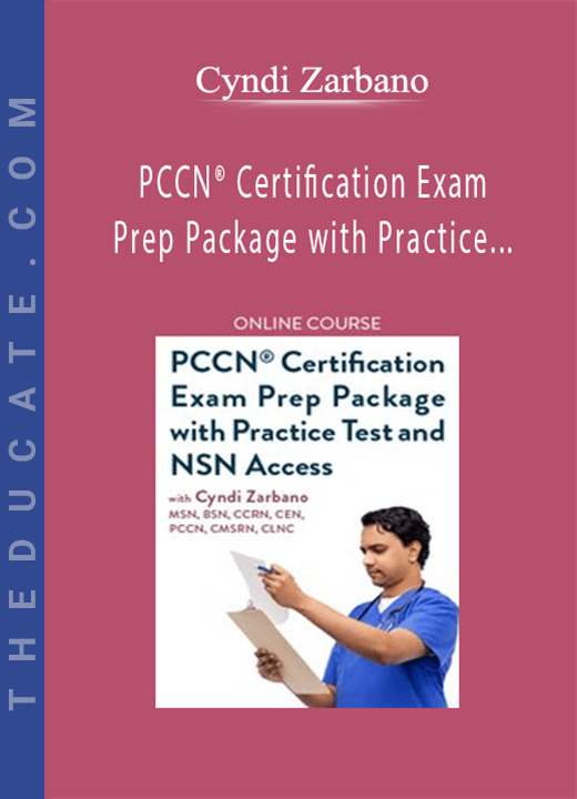 PCCN® Certification Exam Prep Package with Practice Test and NSN Access - Cyndi Zarbano