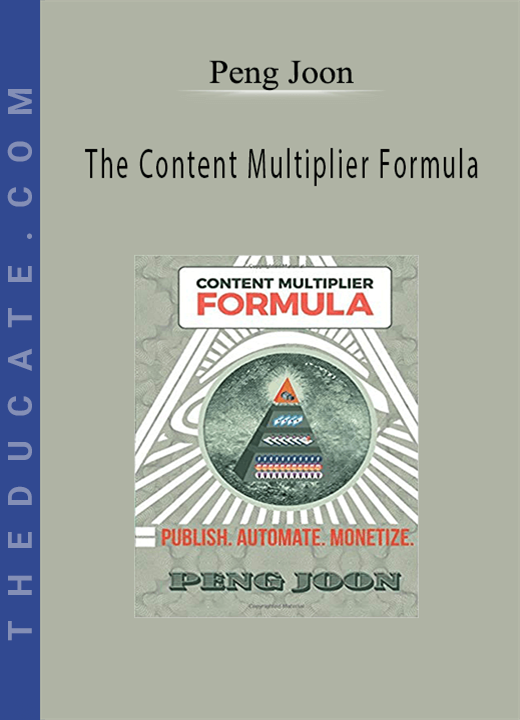 Peng Joon - The Content Multiplier Formula