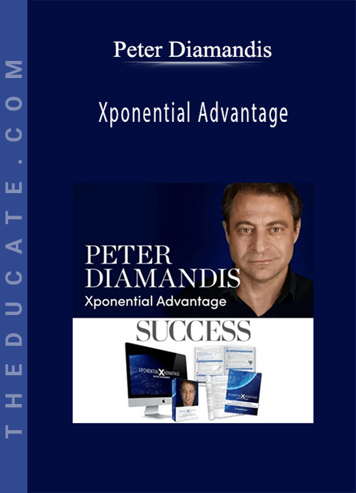 Peter Diamandis - Xponential Advantage