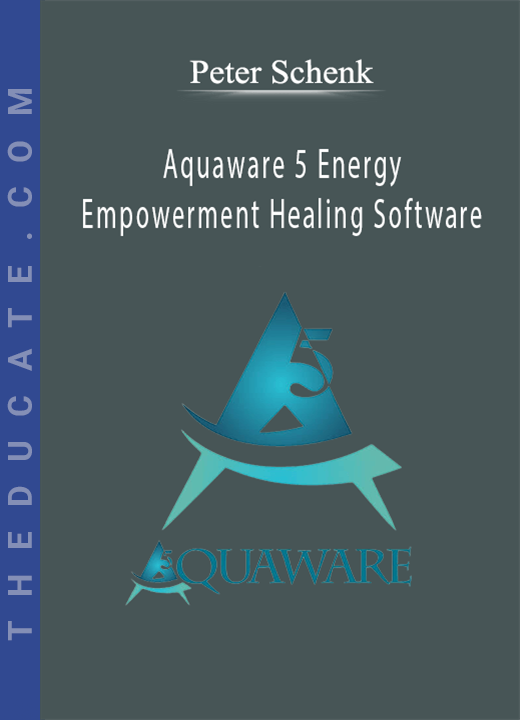 Peter Schenk - Aquaware 5 Energy Empowerment Healing Software