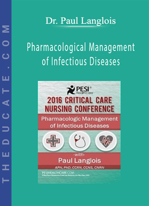 Pharmacological Management of Infectious Diseases - Dr. Paul Langlois
