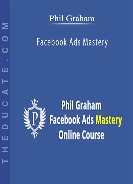 Phil Graham - Facebook Ads Mastery