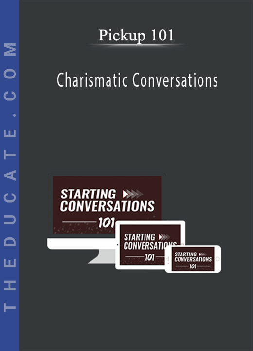 Pickup 101 - Charismatic Conversations