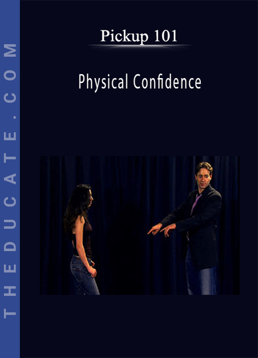 PickUp 101 - Physical Confidence