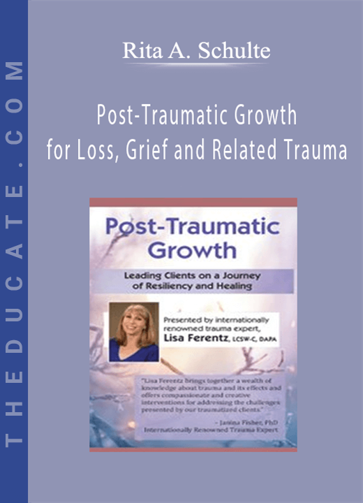 Post-Traumatic Growth: Leading Clients on a Journey of Resiliency and Healing with Lisa Ferentz, LCSW- C, DAPA - Lisa Ferentz