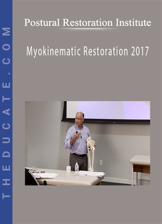 Postural Restoration Institute - Myokinematic Restoration 2017
