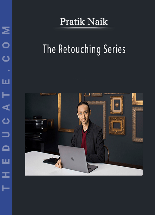 Pratik Naik - The Retouching Series