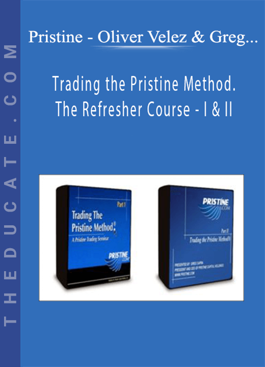 Pristine - Oliver Velez & Greg Capra - Trading the Pristine Method. The Refresher Course - I & II