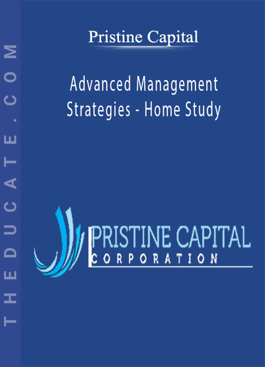 Pristine Capital - Advanced Management Strategies - Home Study