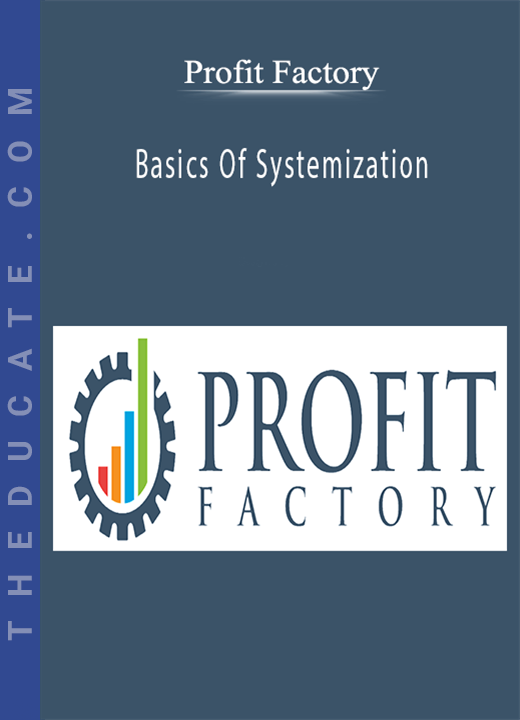 Profit Factory - Basics Of Systemization