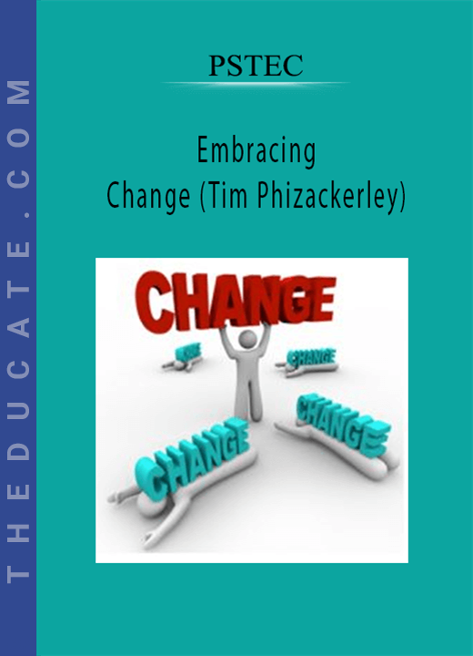 PSTEC - Embracing Change (Tim Phizackerley)
