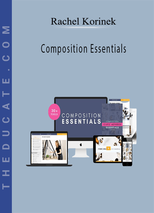 Rachel Korinek - Composition Essentials