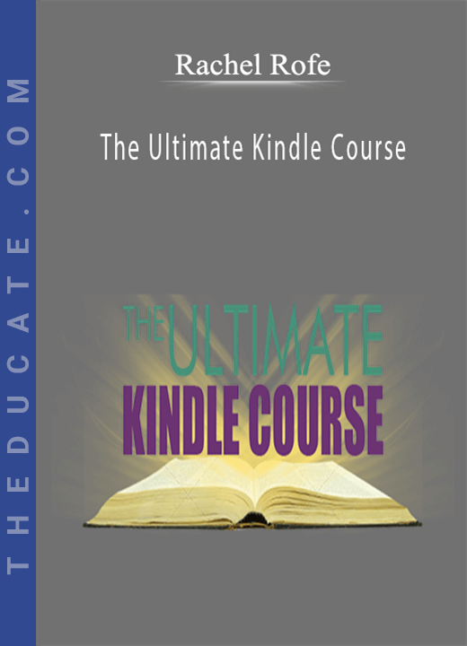 Rachel Rofe - The Ultimate Kindle Course