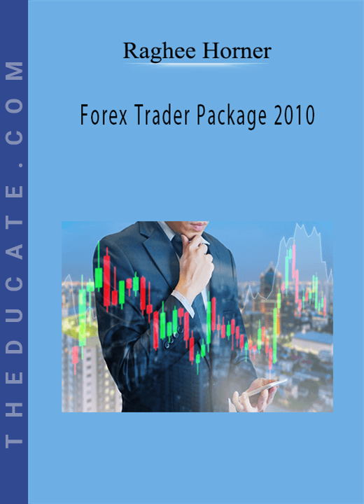 Raghee Horner - Forex Trader Package 2010