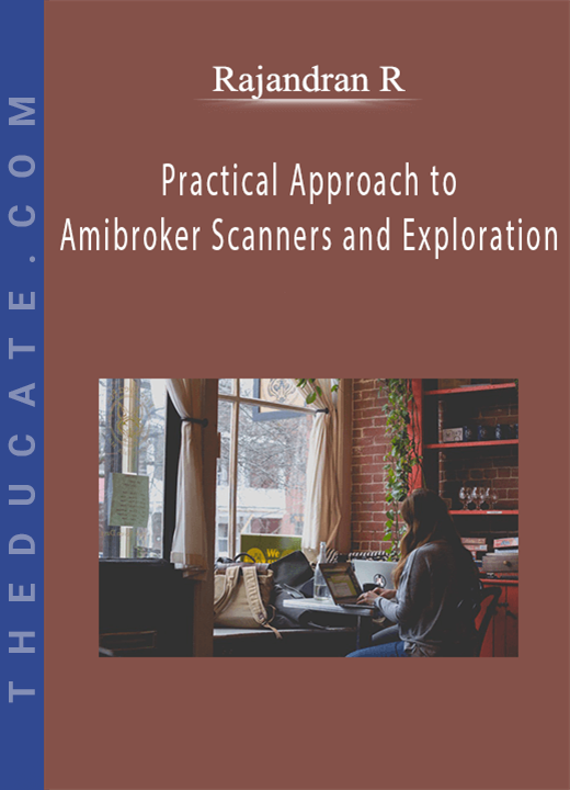 Rajandran R - Practical Approach to Amibroker Scanners and Exploration