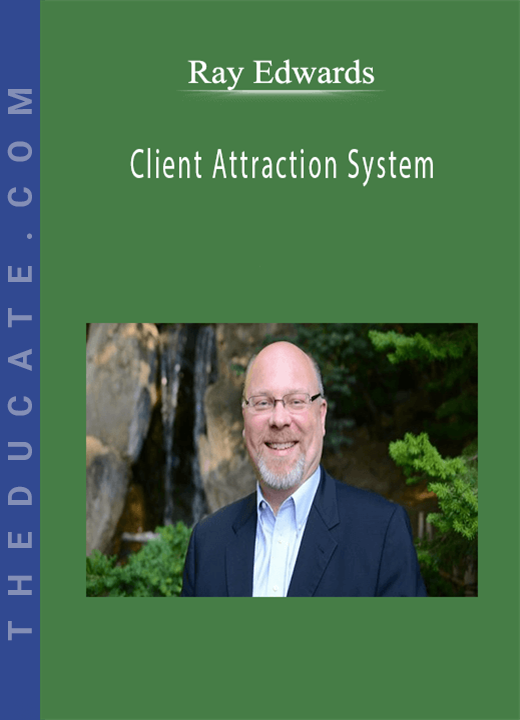Ray Edwards - Client Attraction System