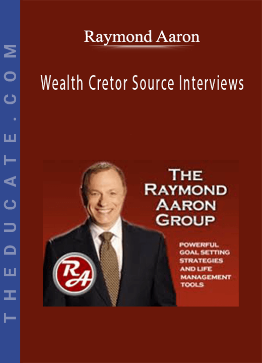 Raymond Aaron - Wealth Cretor Source Interviews