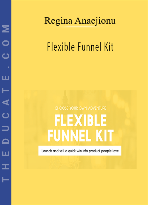 Regina Anaejionu - Flexible Funnel Kit