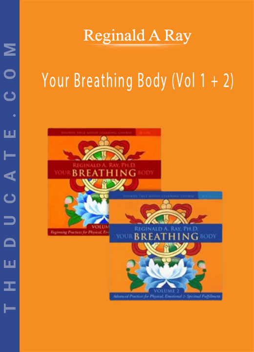 Reginald A Ray - Your Breathing Body (Vol 1 + 2)