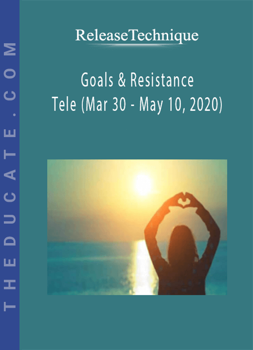 ReleaseTechnique - Goals & Resistance Tele (Mar 30 - May 10, 2020)
