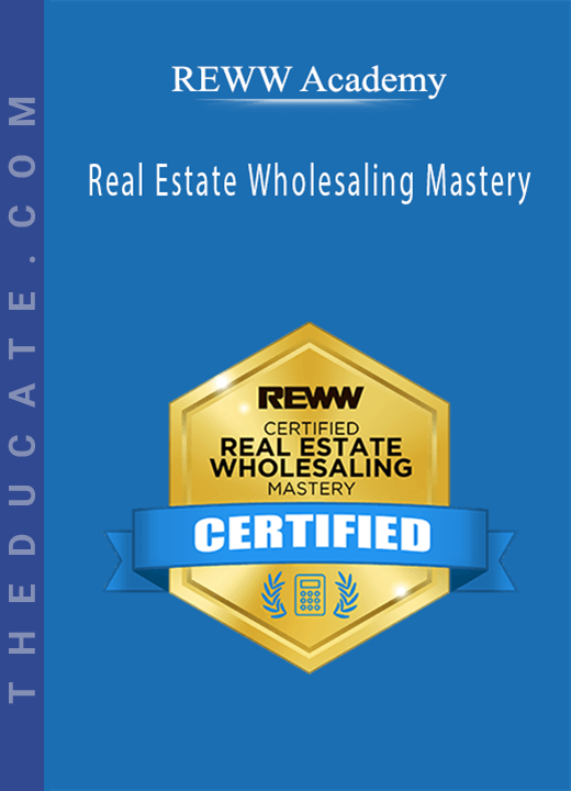 REWW Academy - Real Estate Wholesaling Mastery