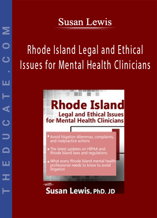 Rhode Island Legal and Ethical Issues for Mental Health Clinicians - Susan Lewis