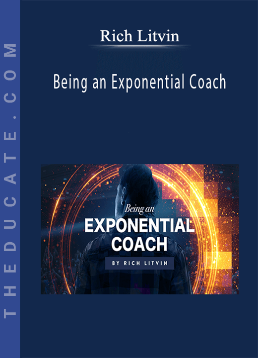 Rich Litvin - Being an Exponential Coach