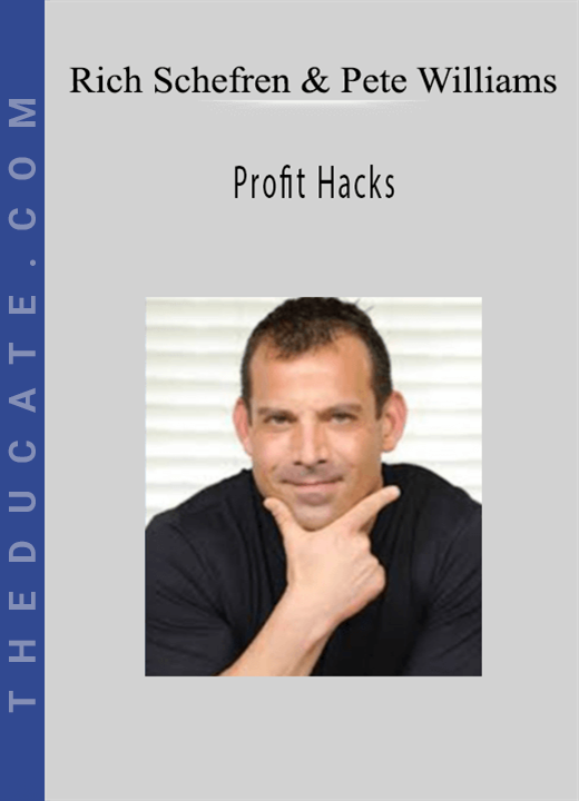 Rich Schefren & Pete Williams - Profit Hacks