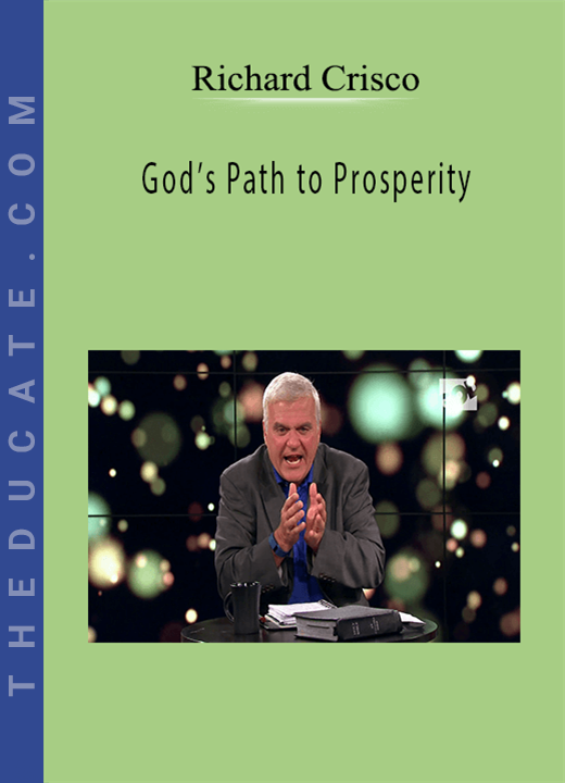 Richard Crisco - God’s Path to Prosperity