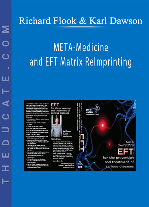 Richard Flook & Karl Dawson - META-Medicine and EFT Matrix ReImprinting