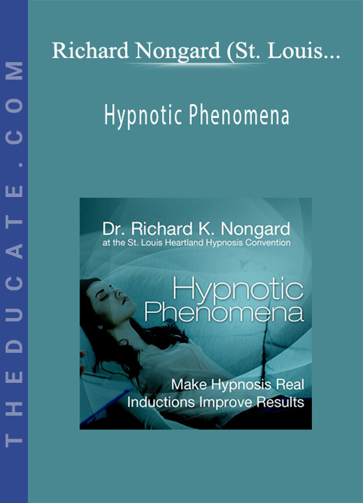 Richard Nongard (St. Louis Heartland Hypnosis Convention) - Hypnotic Phenomena