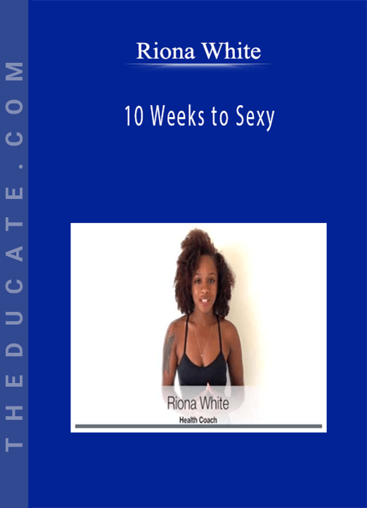 Riona White - 10 Weeks to Sexy
