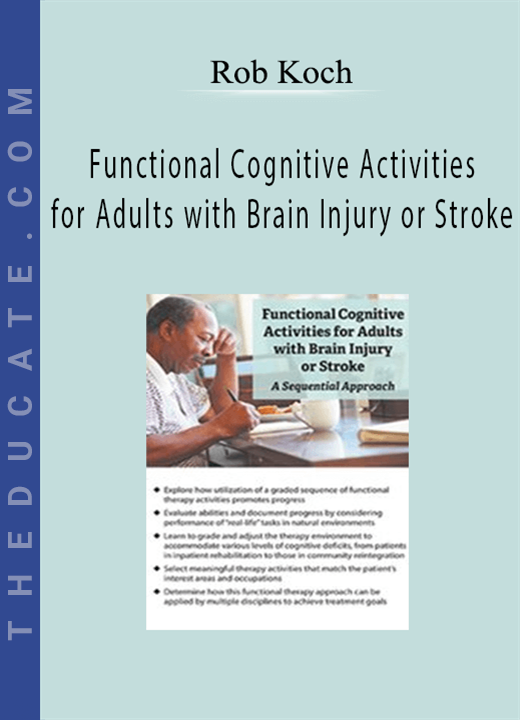 Rob Koch - Functional Cognitive Activities for Adults with Brain Injury or Stroke