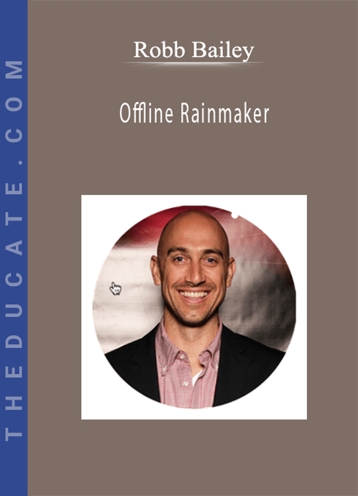 Robb Bailey - Offline Rainmaker