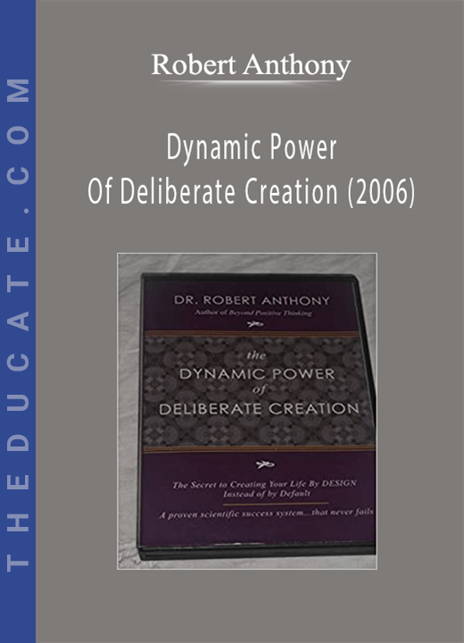 Robert Anthony - Dynamic Power Of Deliberate Creation (2006)