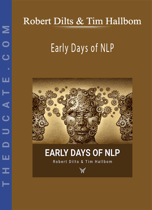 Robert Dilts & Tim Hallbom - Early Days of NLP